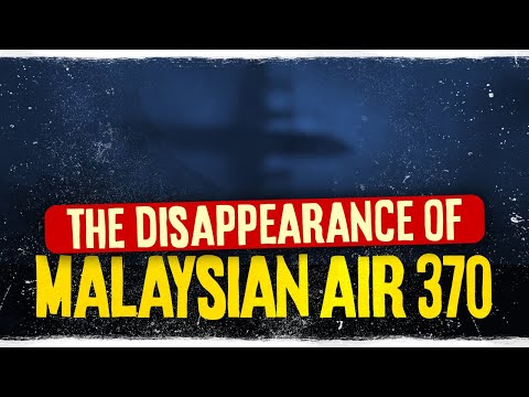 The Disappearance Of The Malaysian Air 370 - Everything To Know About Malaysian Air 370 ✈