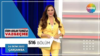 Didem Arslan Yılmazla Vazgeçme 516 Bölüm 26 Ekim 2022