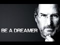 Epic motivational  be a dreamer