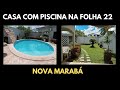 CASA COM PISCINA E ESPAÇO GOURMET NA FOLHA 22 - NOVA MARBÁ