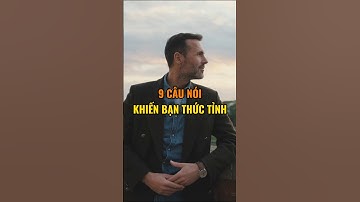 9 Câu nói khiến bạn thức tỉnh.
