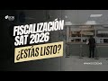 SAT 2026 | ¿Tu empresa está lista para la nueva fiscalización?
