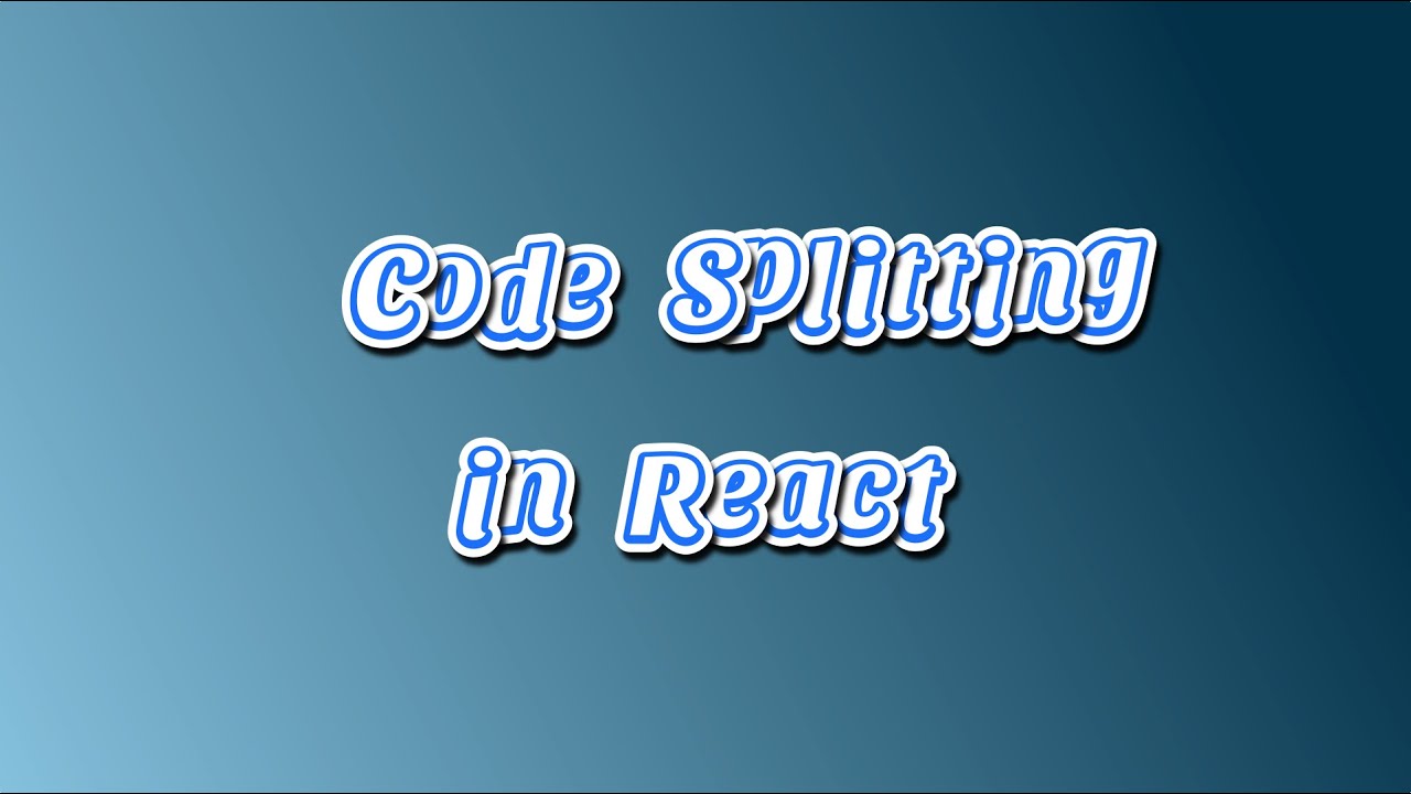Advanced Code Splitting in React | Boost Performance with Dynamic ...