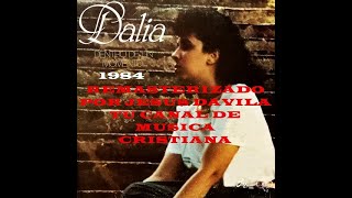 Video thumbnail of "DALIA (DENTRO DE UN MOMENTO) SU 1re LP COMPLETO 1984"
