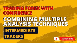 Trading Forex with Confluence - Combining Multiple Analysis Techniques