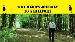 WW1 HERO'S JOURNEY TO A HILLFORT  #history