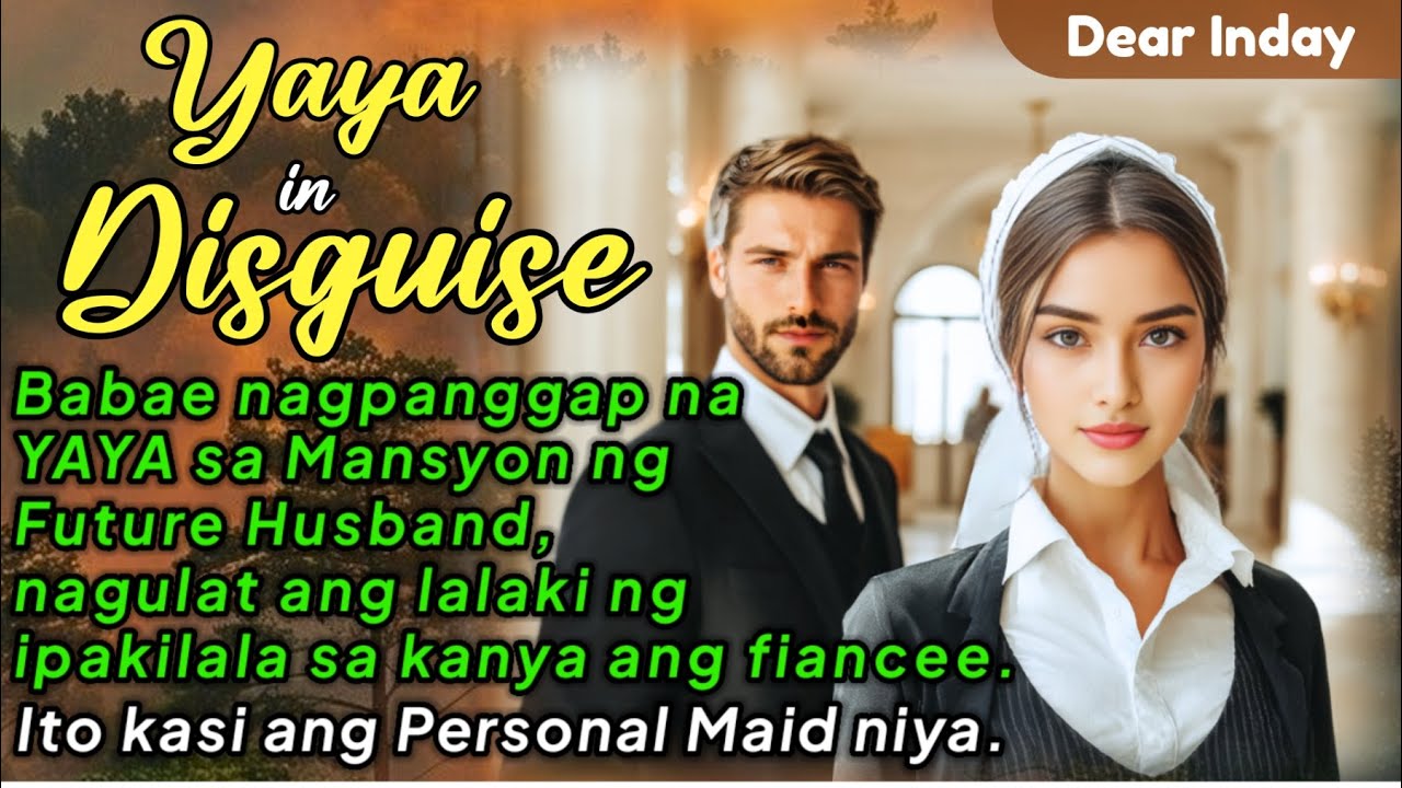 Babae NAGPANGGAP na YAYA sa Mansyon ng FUTURE HUSBAND—Gulat ang lalaki na ito pala ang FIANCEE nya