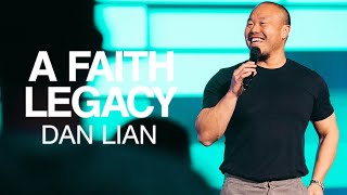 A Faith Legacy | Dan Lian