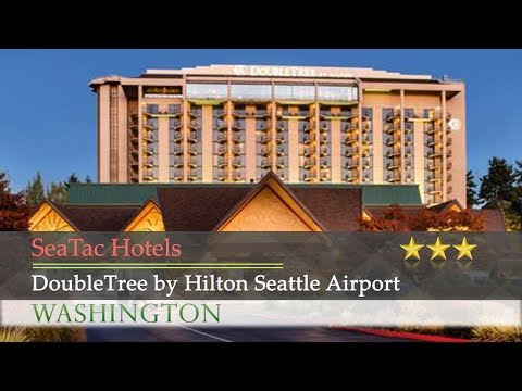 Seattle Tacoma International Airport Sea International Boulevard Seattle Wa - DoubleTree by Hilton Seattle Airport - SeaTac Hotels, Washington