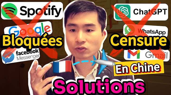 Comment utiliser en Chine des applications interdites🚫? Guide pour les voyageurs d'affaires français