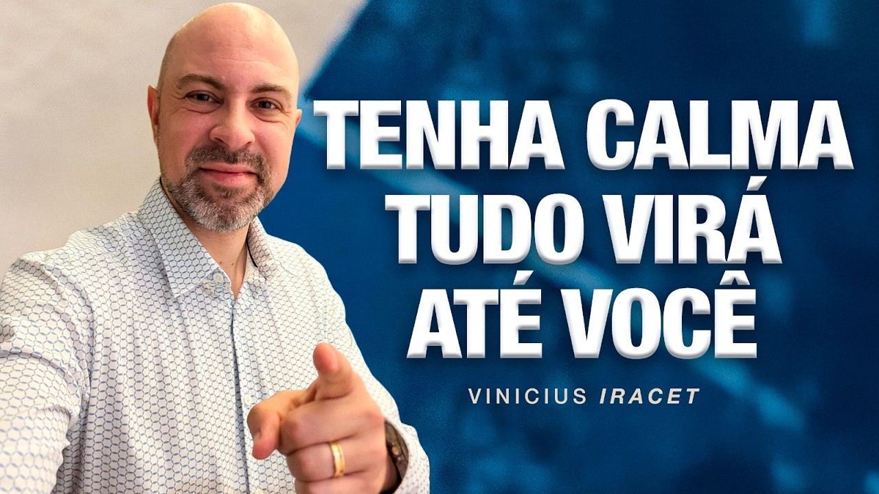 TENHA CALMA TUDO VIRÁ ATÉ VOCÊ NO PROPÓSITO @ViniciusIracet ​