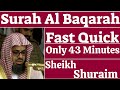 Surat Al Baqarah (Fast Recitation) By Sheikh Shurraim Only 43 Minutes @Iqra_Riaz_ul_Jannah_Institute