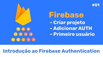 Introdução ao firebase authentication - #01