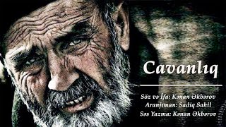 Kenan Akberov - Cavanliq (Şeir) Yeni