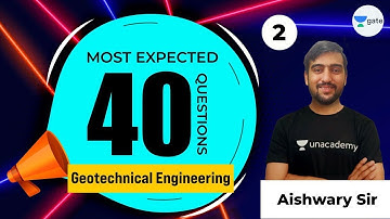 Most Expected 40 questions | L:2 | Geotechnical Engineering | Aishwary Sharma