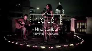 LA LÁ / NIÑO CANÍBAL (cover de VIRULO, Cuba): Tocadas Sesión #3 chords