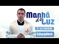 Programa Manhã de luz com Pe. Alex Nogueira - 02/12/2020