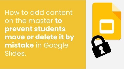 How to lock content in Google Slides to prevent students move or delete it by mistake.