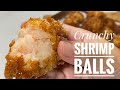 CRISPY SHRIMP BALLS RECIPE | DEEP FRIED SHRIMP BALL RECIPE