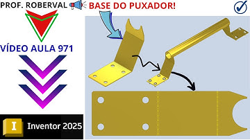 Aula 971- Modelamento da Base do Puxador em Sheet Metal no Autodesk Inventor 2025