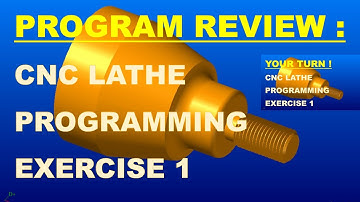 CNC LATHE PROGRAM REVIEW OF EXERCISE 1