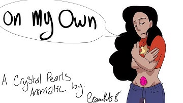 On My Own (a Steven Universe Animatic)