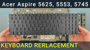 Acer Aspire 5625, 5553, 5745 Keyboard Replacement | Step‑by‑Step DIY Guide
