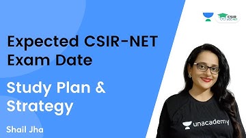 Expected CSIR-NET Exam Date | Study Plan & Strategy | CSIR NET 2021 | By Shail Jha