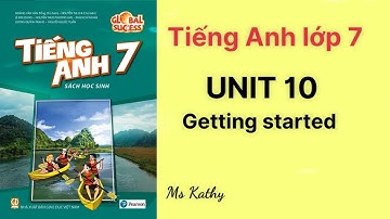 Tiếng Anh lớp 7 (sách mới) Global success Unit 10. Getting started
