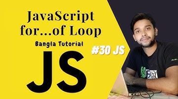 JavaScript for of Loop. JS full course Bangla tutorial basic to advanced.        ( #30 JS )