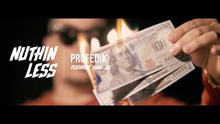 NUTHIN LESS - Profedik Feat. Yung Jae (Official Music Video)