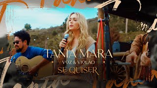 Tania Mara - Se Quiser (Voz e Violão)