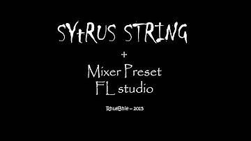SYTRUS STRING + MIXER PRESET FL Studio