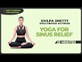 23 Mins - Yoga for Sinus Relief | Shilpa Shetty - Bollywood