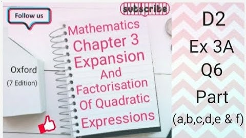 D2 CHAPTER 3 Ex 3A  Q6 Part (a,b,c,d,e and f) Expansion and Factorisation of Quadratic Expressions