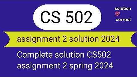 CS 502 assignment 2 solution spring 2024