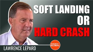 Lawrence Lepard: Economic Crash Looms