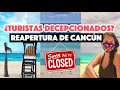 ¿Decepcionante reapertura en Cancún?