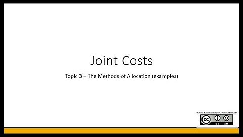 Examples of Joint Cost Methods | Topic 3 | Joint Costs