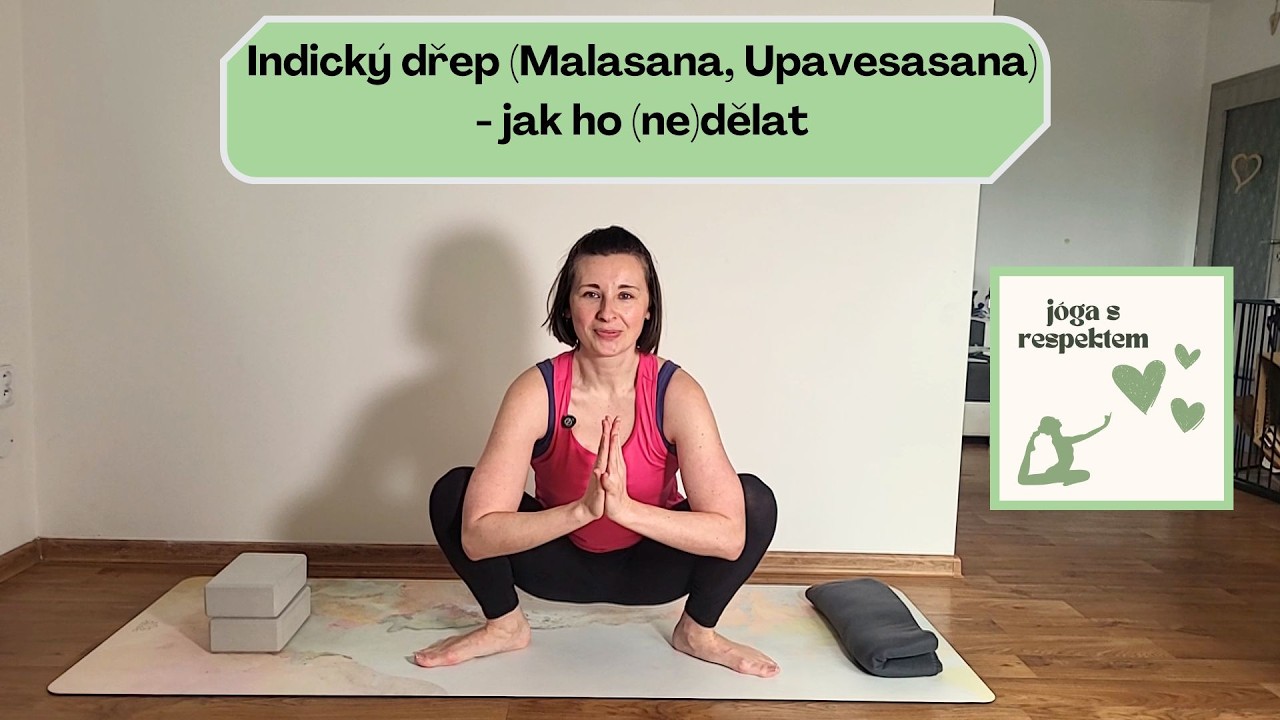 Pozice indického dřepu (Malasana, Upavesasana) - jak ho (ne)dělat