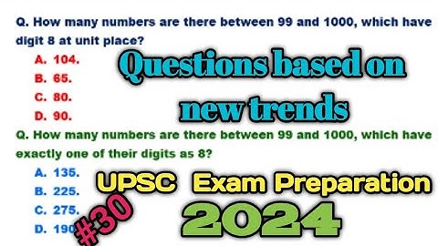 How many numbers are there between 99 and 1000, which have digit 8 at unit place? #upscexam #upsc
