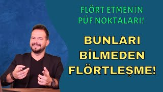 Bunlari Bi̇lmeden Flört Etme Flört Etmeni̇n Altin Kurallari