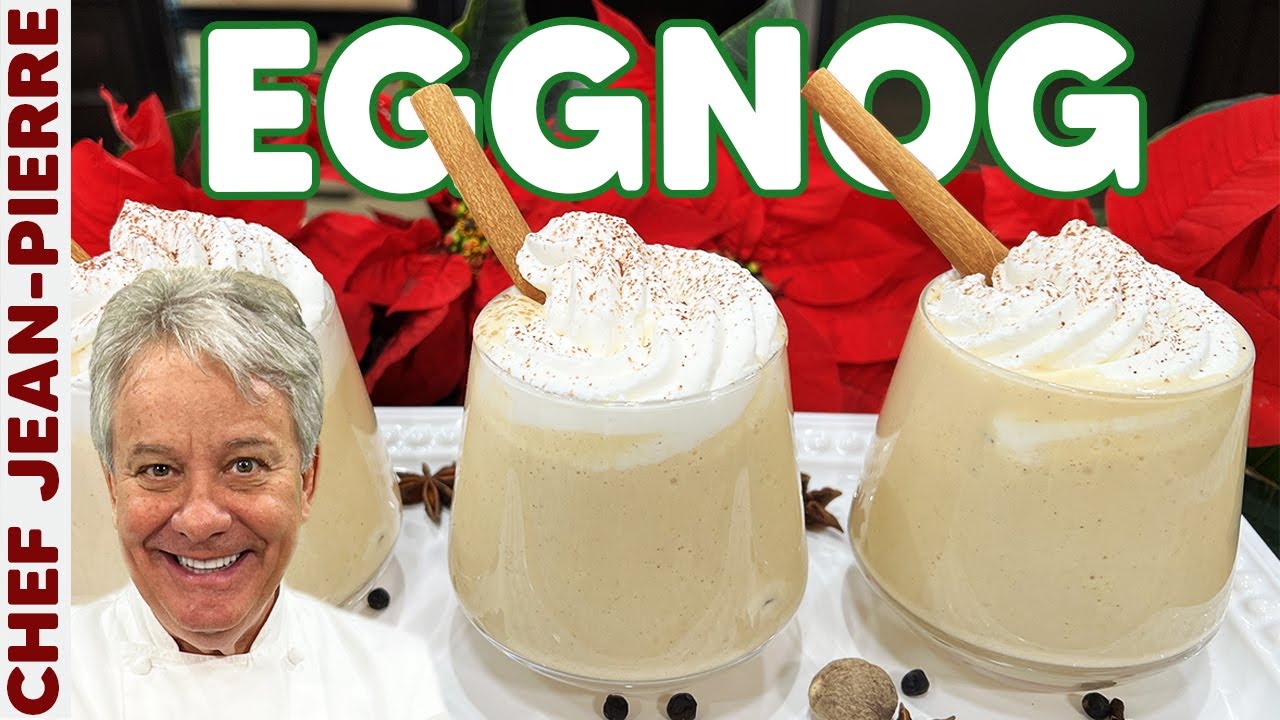 How to Make Homemade Eggnog | Chef Jean-Pierre