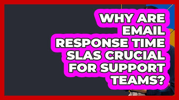 Why Are Email Response Time SLAs Crucial For Support Teams? - Customer Support Coach