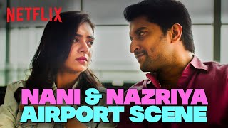 Nani & Nazriya’s CUTE ARGUMENT At The Airport! | #AnteSundaraniki | Netflix India