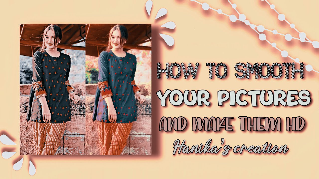 How to smooth your pictures and make them HD - YouTube