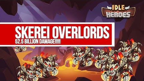 Idle Heroes - Our Skerei OVERLORDS Record Damage Numbers