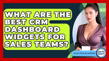 What Are The Best CRM Dashboard Widgets For Sales Teams? - Sales Pro Blueprint