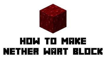 Minecraft Survival: How to Make Nether Wart Block