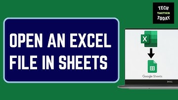 HOW TO OPEN AN EXCEL FILE IN GOOGLE SHEETS